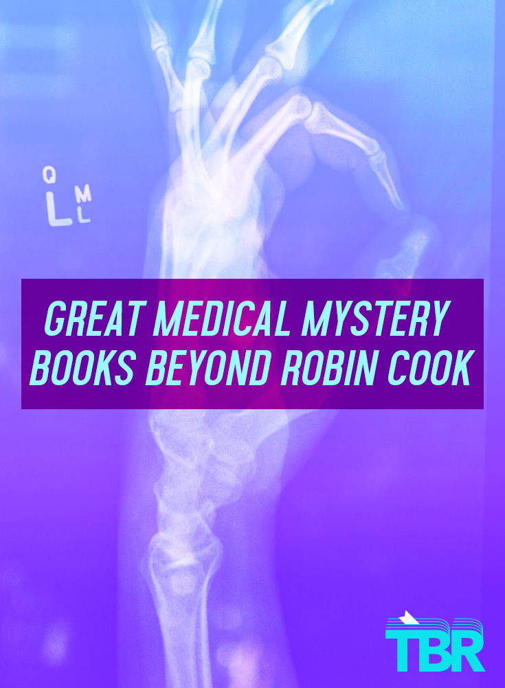 15 Great Medical Mystery Books Beyond Robin Cook TBR