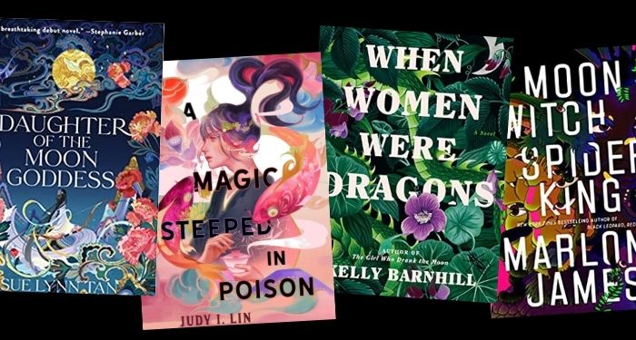 Collage of four new fantasy books to read in 2022, including Daughter of the Moon Goddess by Sue Lynn Tan, A Magic Steeped in Poison by Judy I. Lin, When Women Were Dragons by Kelly Barnhill, and Moon Witch, Spider King by Marlon James