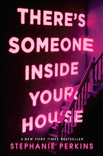Book cover of There's Someone Inside Your House by Stephanie Perkins