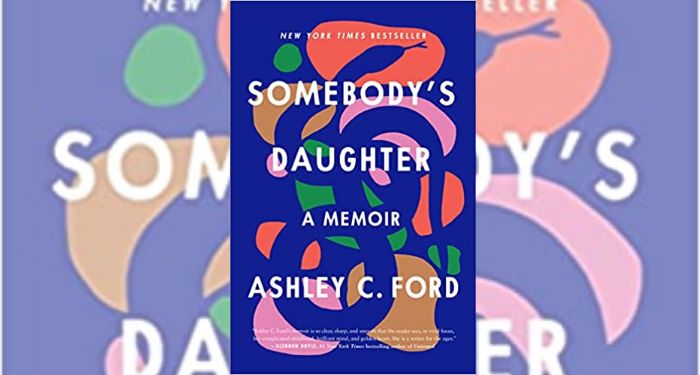 Book cover of Somebody's Daughter by Ashley C. Ford