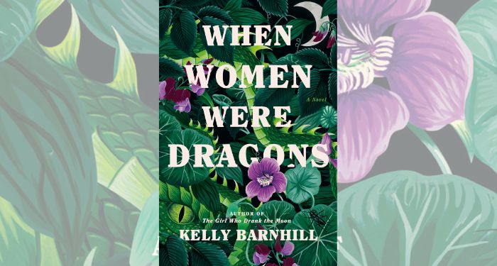 Book cover of When Women Were Dragons by Kelly Barnhill