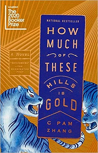 Book cover of How Much of These Hills is Gold by C Pam Zhang 